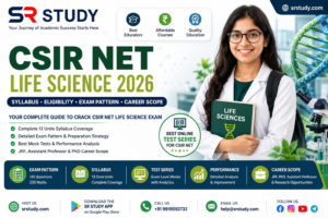 CSIR NET Life Science 2026 syllabus, eligibility, exam pattern and SR Study test series